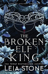 The Broken Elf King by Leia Stone, 9781464218859