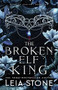 The Broken Elf King by Leia Stone, 9781464218859
