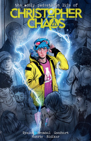 The Oddly Pedestrian Life of Christopher Chaos Volume 1 by James Tynion IV, Tate Brombal, Isaac Goodhart, 9781506736723
