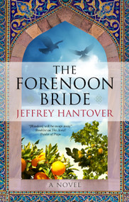 The Forenoon Bride by Jeffrey Hantover, 9781448312368