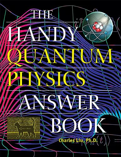The Handy Quantum Physics Answer Book by Charles Liu, 9781578598052