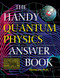 The Handy Quantum Physics Answer Book by Charles Liu, 9781578598052