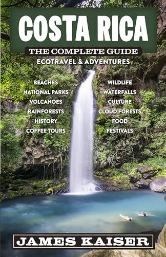 Costa Rica: The Complete Guide (Ecotravel & Adventures) by James Kaiser, 9781940754567