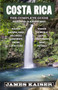 Costa Rica: The Complete Guide (Ecotravel & Adventures) by James Kaiser, 9781940754567