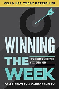 Winning the Week (How to Plan a Successful Week, Every Week) by Demir Bentley, Carey Bentley, 9781636982748