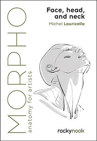 Morpho: Face, Head, and Neck (Anatomy for Artists) by Michel Lauricella, 9798888141649