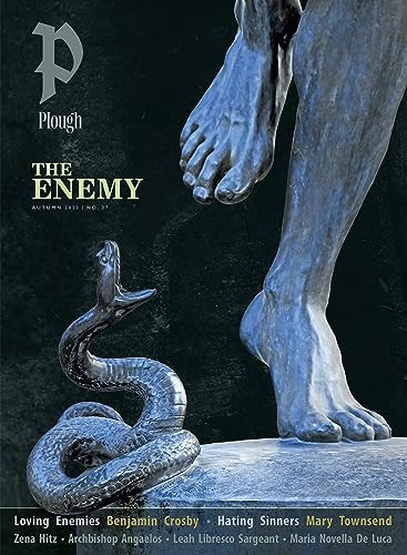 Plough Quarterly No. 37 - The Enemy (UK Edition) by Peter Mommsen, Benjamin Crosby, Archbishop Angaelos, Zena Hitz, Leah Libresco Sargeant, 9781636080956