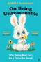 On Being Unreasonable (Why Being Bad Can Be a Force for Good) - 9780571366866 by Kirsty Sedgman, 9780571366866