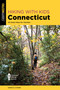 Hiking with Kids Connecticut (45 Great Hikes for Families) by Sarah E. O'Hare, 9781493085019