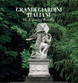 Grandi Giardini Italiani (The Essence of Paradise) by Judith Wade, Delfina Rattazzi, Caterina Napoleone, 9791280294050