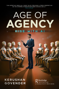 Age of Agency (Rise with AI) - 9781032684864 by Kerushan Govender, 9781032684864