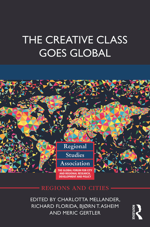 The Creative Class Goes Global - 9780415633611 by Charlotta Mellander, Richard Florida, Bjørn T. Asheim, Meric Gertler, 9780415633611