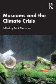 Museums and the Climate Crisis - 9781032389417 by Nick Merriman, 9781032389417