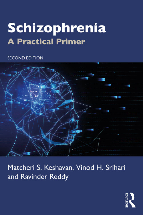 Schizophrenia (A Practical Primer) by Matcheri S. Keshavan, Vinod Srihari, Ravinder Reddy, 9781498754798