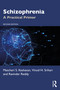 Schizophrenia (A Practical Primer) by Matcheri S. Keshavan, Vinod Srihari, Ravinder Reddy, 9781498754798