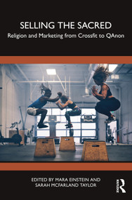 Selling the Sacred (Religion and Marketing from Crossfit to QAnon) by Mara Einstein, Sarah McFarland Taylor, 9781032378411