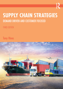 Supply Chain Strategies (Demand Driven and Customer Focused) - 9781032493329 by Tony Hines