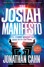 The Josiah Manifesto Large Print (The Ancient Mystery & Guide for the End Times) by Jonathan Cahn, 9781636413389