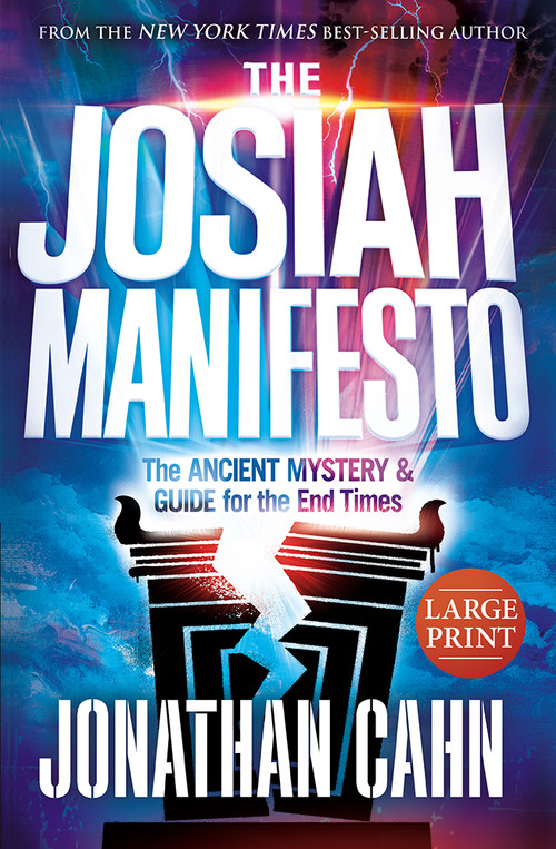 The Josiah Manifesto Large Print (The Ancient Mystery & Guide for the End Times) by Jonathan Cahn, 9781636413389