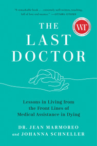 The Last Doctor (Lessons in Living from the Front Lines of Medical Assistance in Dying) - 9780735248397 by Jean Marmoreo, Johanna Schneller, 9780735248397