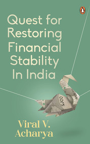 Quest for Restoring Financial Stability in India by Viral V Acharya, 9780143461456