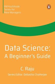 Data Science (A Beginner's Guide) by C Raju, 9780143461722