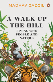 A Walk Up The Hill (Living with People and Nature) by Madhav Gadgil, 9780670097043