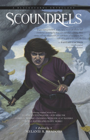Scoundrels (A Blackguards Anthology) by Melanie R. Meadors, 9780996399746