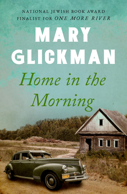 Home in the Morning by Mary Glickman, 9781453258156