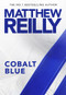 Cobalt Blue - 9781761261671 by Matthew Reilly, 9781761261671