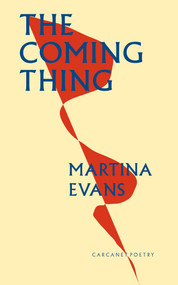 The Coming Thing by Martina Evans, 9781800173453