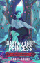 Diary of a Fairy Princess by Scott Colby, 9781954255029