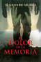 El dolor de la memoria (Spanish Edition) by Susana de  Murga, 9781400343287