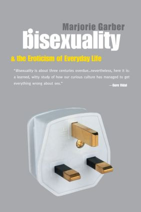 Bisexuality and the Eroticism of Everyday Life - 9780415926614 by Marjorie Garber, 9780415926614