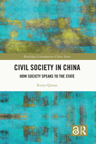 Civil Society in China (How Society Speaks to the State) by Runya Qiaoan, 9780367502744