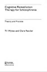 Cognitive Remediation Therapy for Schizophrenia (Theory and Practice) - 9781583919712 by Professor Til Wykes, Dr Clare Reeder, 9781583919712