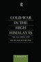 Cold War in the High Himalayas (The USA, China and South Asia in the 1950s) - 9781138878891 by S. Mahmud Ali, 9781138878891