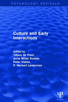 Culture and Early Interactions (Psychology Revivals) by Tiffany Field, Anita Sostek, Peter Vietze, P. Herbert Leiderman, 9781848724587
