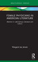 Female Physicians in American Literature (Abortion in 19th-Century Literature and Culture) by Margaret Jay Jessee, 9780367228439