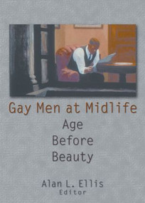 Gay Men at Midlife (Age Before Beauty) - 9781560239802 by John Dececco, Phd, Alan L Ellis, 9781560239802