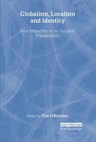 Globalism, Localism and Identity (New Perspectives on the Transition of Sustainability) - 9781853837326 by Tim O'Riordan, 9781853837326