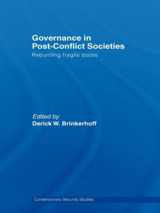 Governance in Post-Conflict Societies (Rebuilding Fragile States) - 9780415463249 by Derick W. Brinkerhoff, 9780415463249