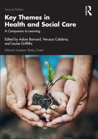 Key Themes in Health and Social Care (A Companion to Learning) - 9780367529321 by Adam Barnard, Verusca Calabria, Louise Griffiths, 9780367529321