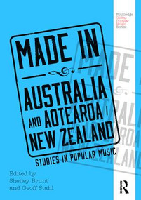Made in Australia and Aotearoa/New Zealand (Studies in Popular Music) - 9781138195691 by Shelley Brunt, Geoff Stahl, 9781138195691