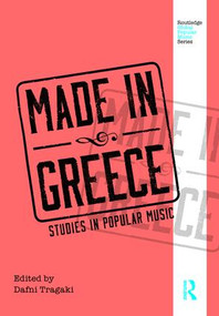 Made in Greece (Studies in Popular Music) - 9781138489523 by Dafni Tragaki, 9781138489523