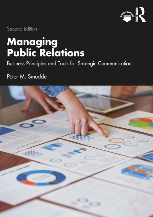 Managing Public Relations (Business Principles and Tools for Strategic Communication, 2e) by Peter M. Smudde, 9781032076768