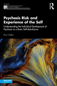 Psychosis Risk and Experience of the Self (Understanding the Individual Development of Psychosis as a Basic Self-disturbance) by Paul Møller, 9780367651145