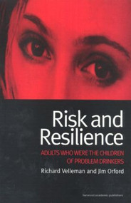 Risk and Resilience (Adults Who Were the Children of Problem Drinkers) - 9789058231963 by Richard Velleman, Jim Orford, 9789058231963