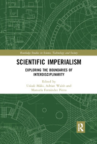 Scientific Imperialism (Exploring the Boundaries of Interdisciplinarity) - 9780367889074 by Uskali Mäki, Adrian Walsh, Manuela Fernández Pinto, 9780367889074