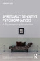 Spiritually Sensitive Psychoanalysis (A Contemporary Introduction) - 9780367548667 by Gideon Lev, 9780367548667